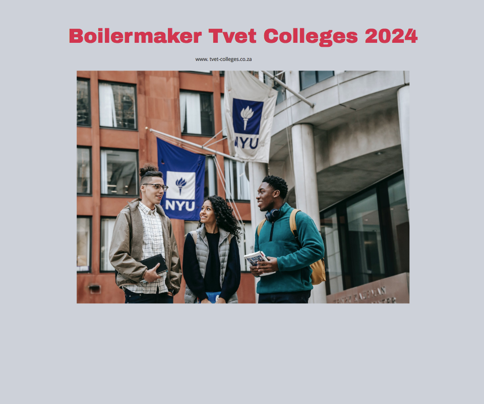 Boilermaker Tvet Colleges 2024 TVET Colleges