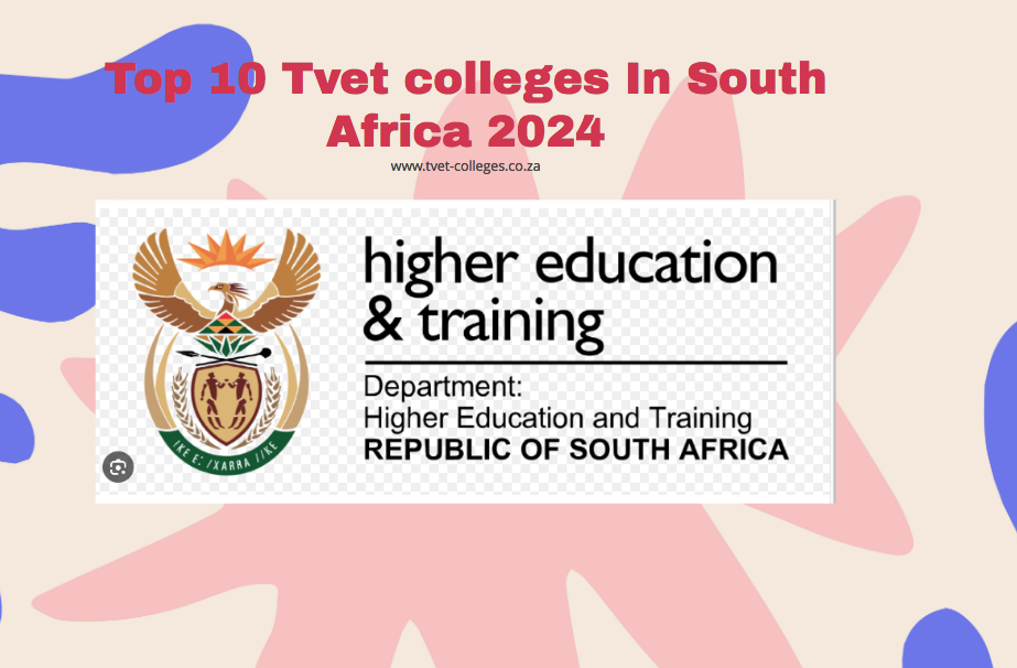 Top 10 Tvet Colleges In South Africa 2024 - TVET Colleges