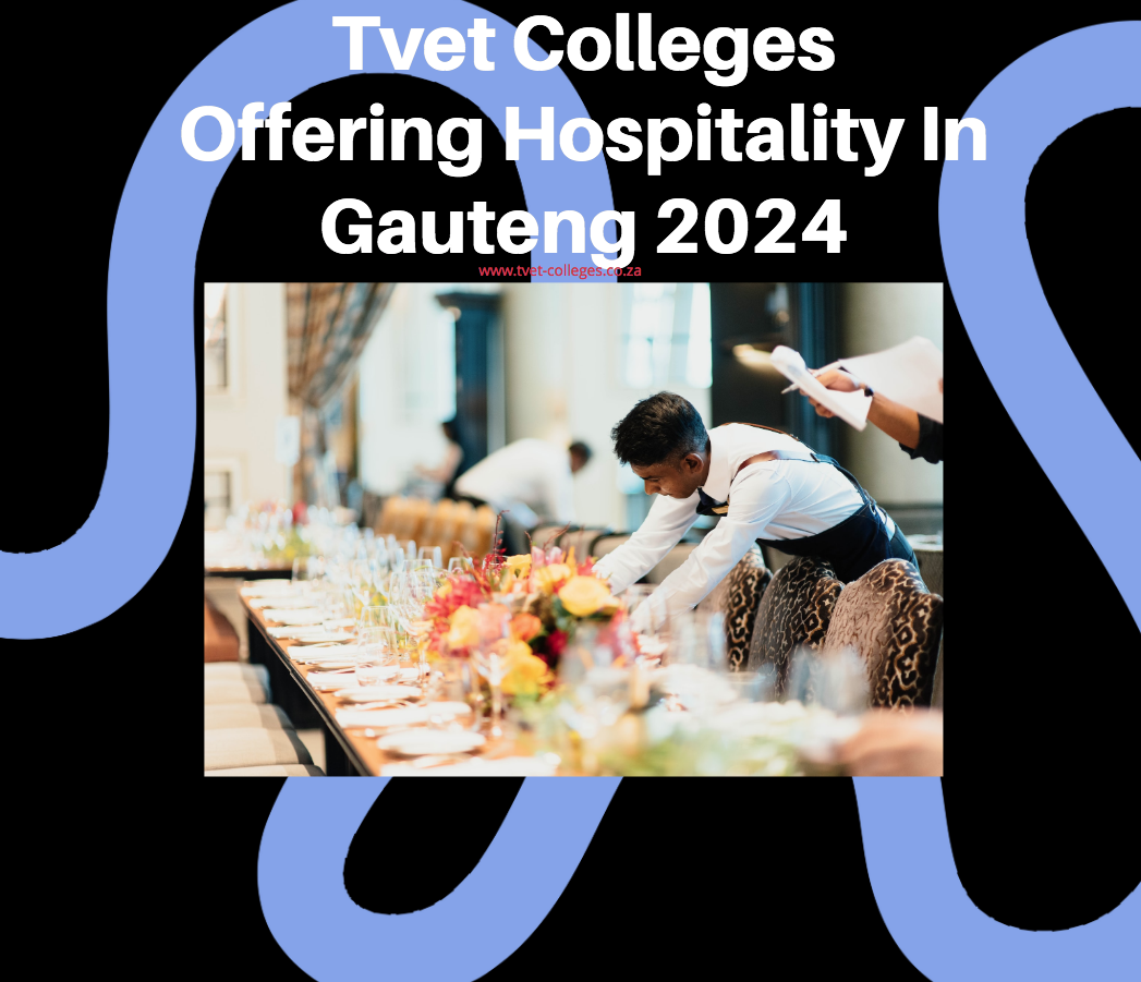 Tvet Colleges Offering Hospitality In Gauteng 2024 