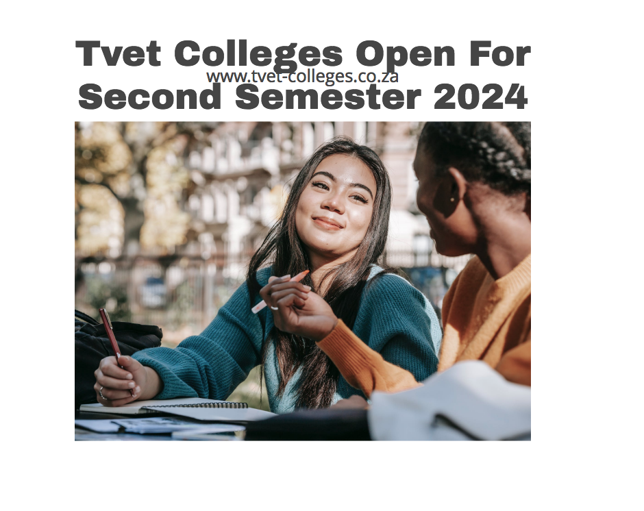 Tvet Colleges Open For Second Semester 2024 TVET Colleges