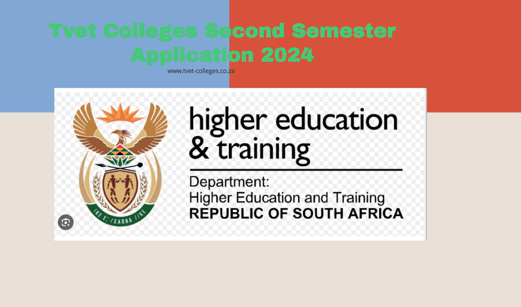 Tvet Colleges Second Semester Application 2024 - TVET Colleges