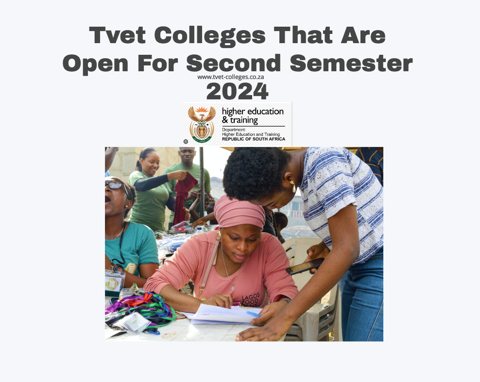 Tvet Colleges That Are Open For Second Semester 2024 TVET Colleges