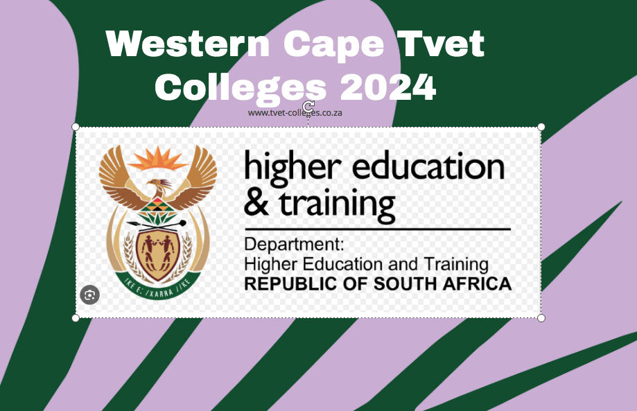 Western Cape Tvet Colleges 2024 TVET Colleges