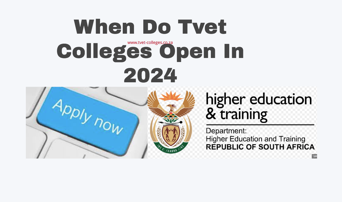 When Do Tvet Colleges Open In 2024 