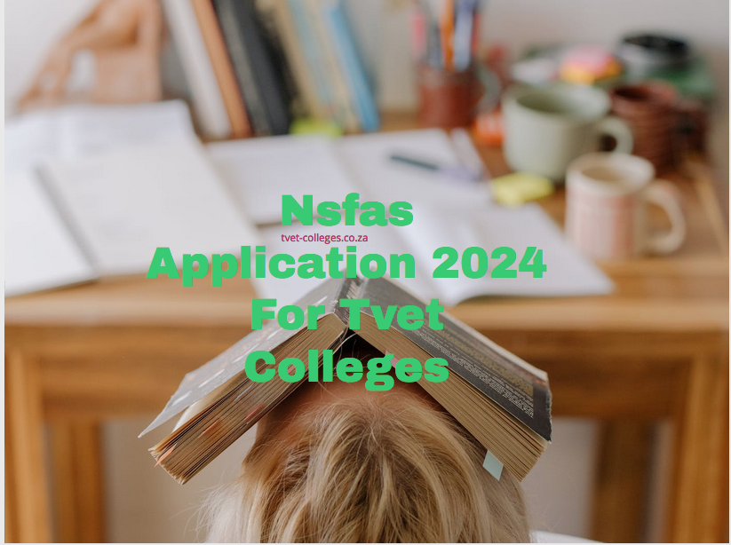 Nsfas Application 2024 For Tvet Colleges - TVET Colleges