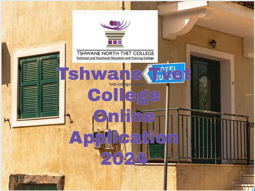 Tshwane Tvet College Online Application 2024 - TVET Colleges