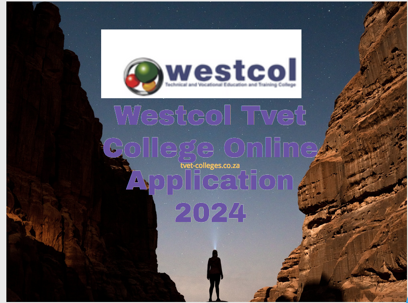 Westcol Tvet College Online Application 2024 TVET Colleges