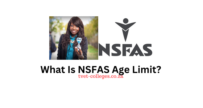 what-is-nsfas-age-limit-tvet-colleges