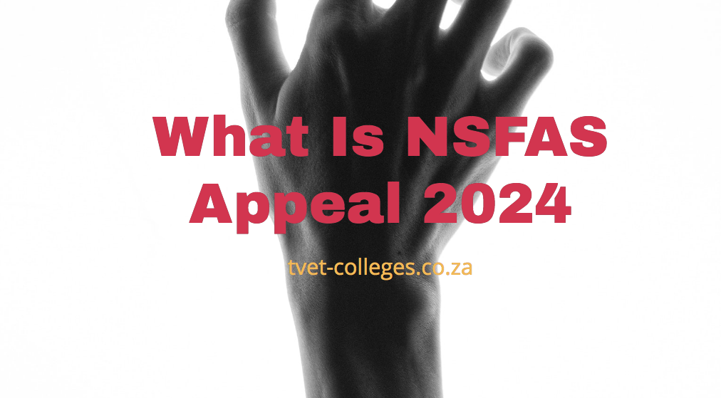 What Is Nsfas Appeal 2024 Tvet Colleges 1818