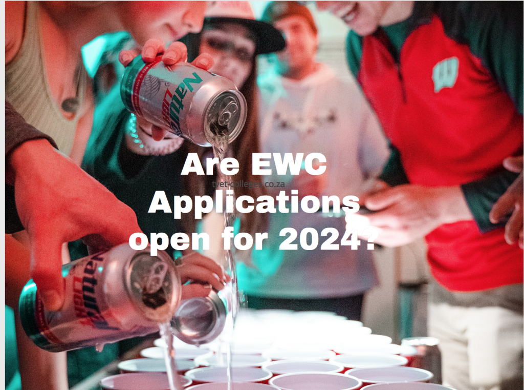 Are EWC Applications Open For 2024? TVET Colleges