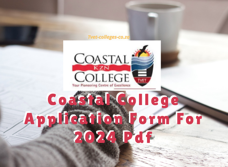 Coastal College Application Form For 2024 Pdf 