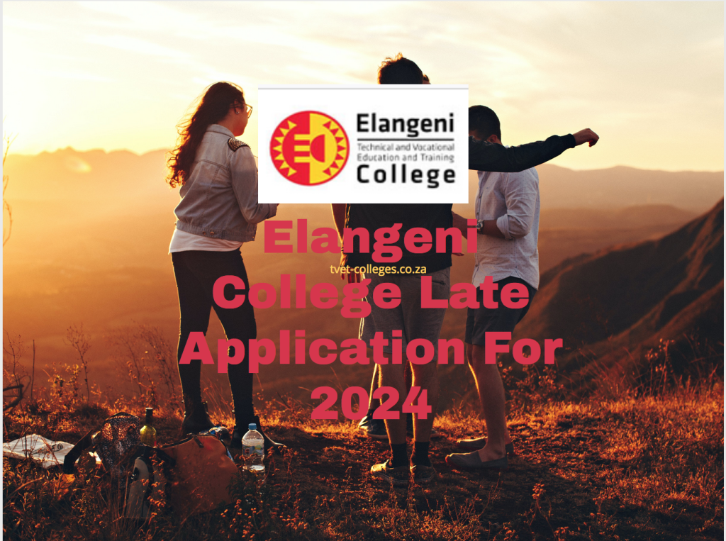 Elangeni College Late Application For 2024 TVET Colleges