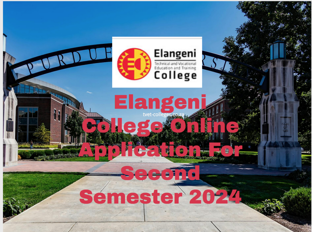 Elangeni College Online Application For Second Semester 2024 TVET