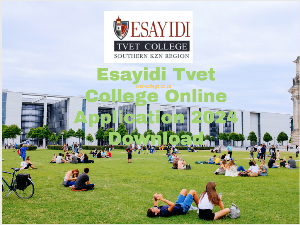 Esayidi Tvet College Online Application 2024 Download TVET Colleges