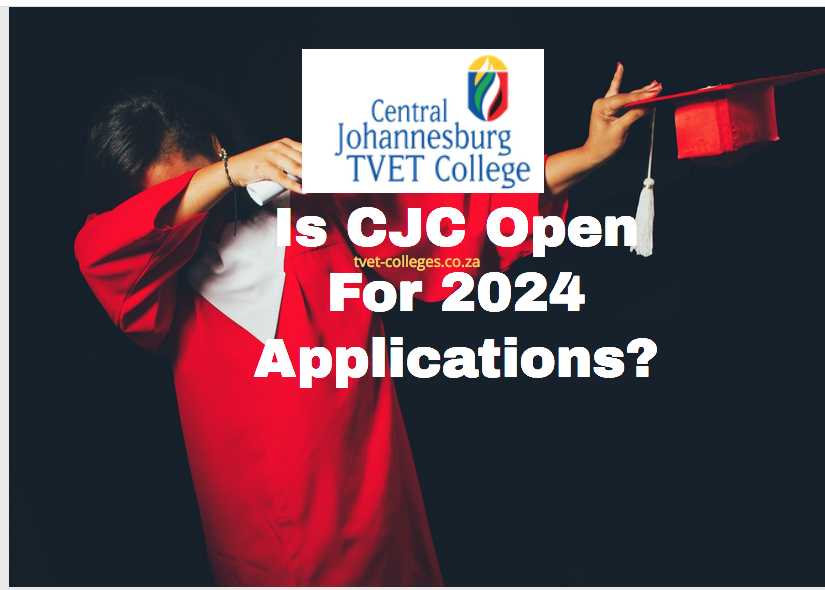 Is CJC Open For 2024 Applications? TVET Colleges