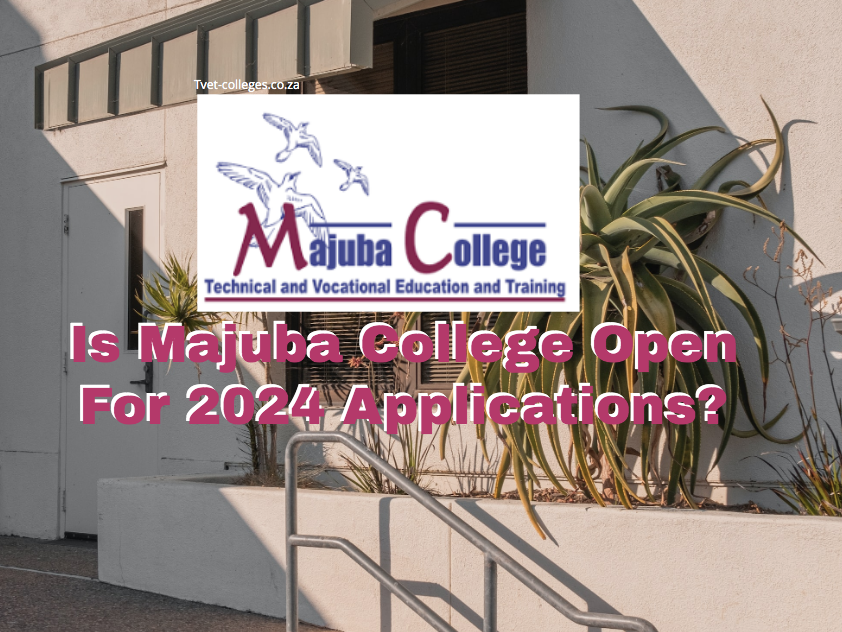 Is Majuba College Open For 2024 Applications? TVET Colleges