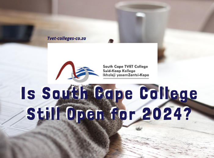 Is South Cape College Still Open for 2024? TVET Colleges