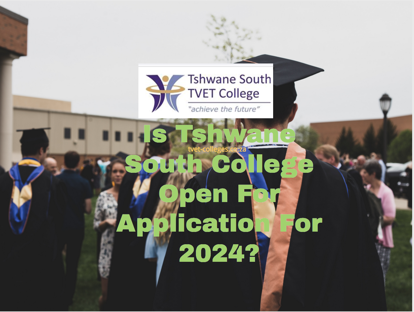 Is Tshwane South College Open For Application For 2024? TVET Colleges