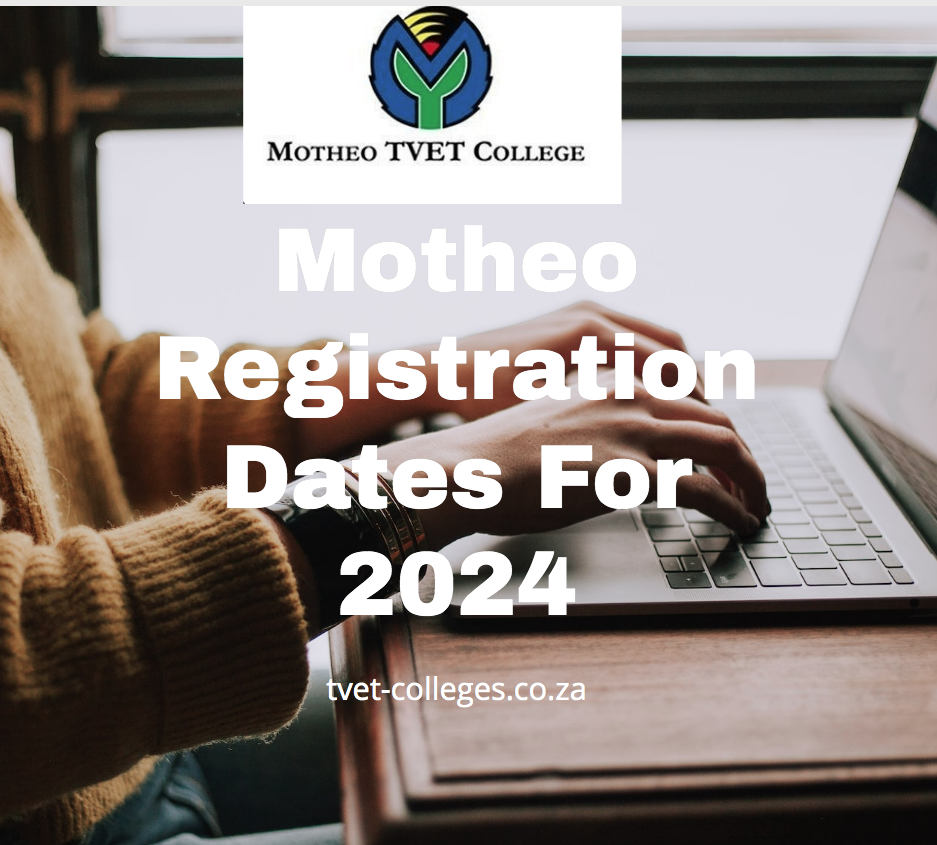 Motheo Registration Dates For 2024 TVET Colleges