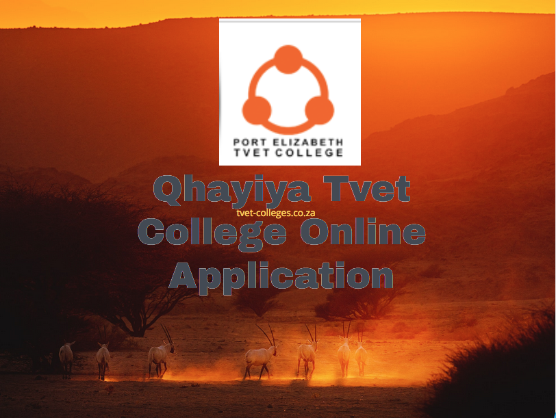 Qhayiya Tvet College Online Application TVET Colleges