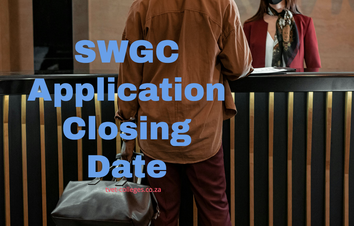 SWGC Application Closing Date TVET Colleges