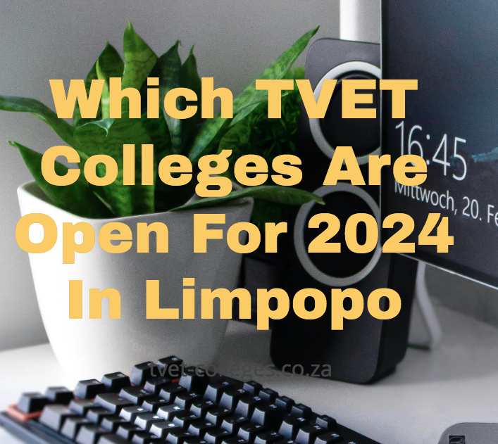 Which TVET Colleges Are Open For 2024 In Limpopo TVET Colleges