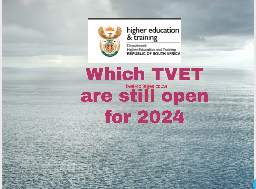 Which TVET are still open for 2024 TVET Colleges