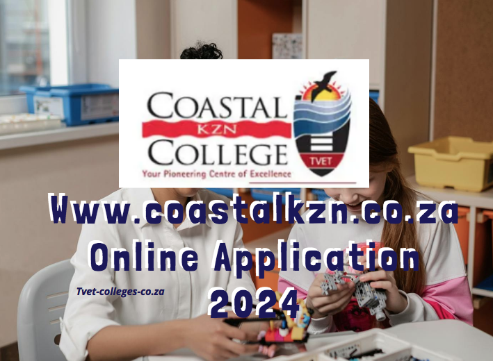Www.coastalkzn.co.za Online Application 2024 TVET Colleges