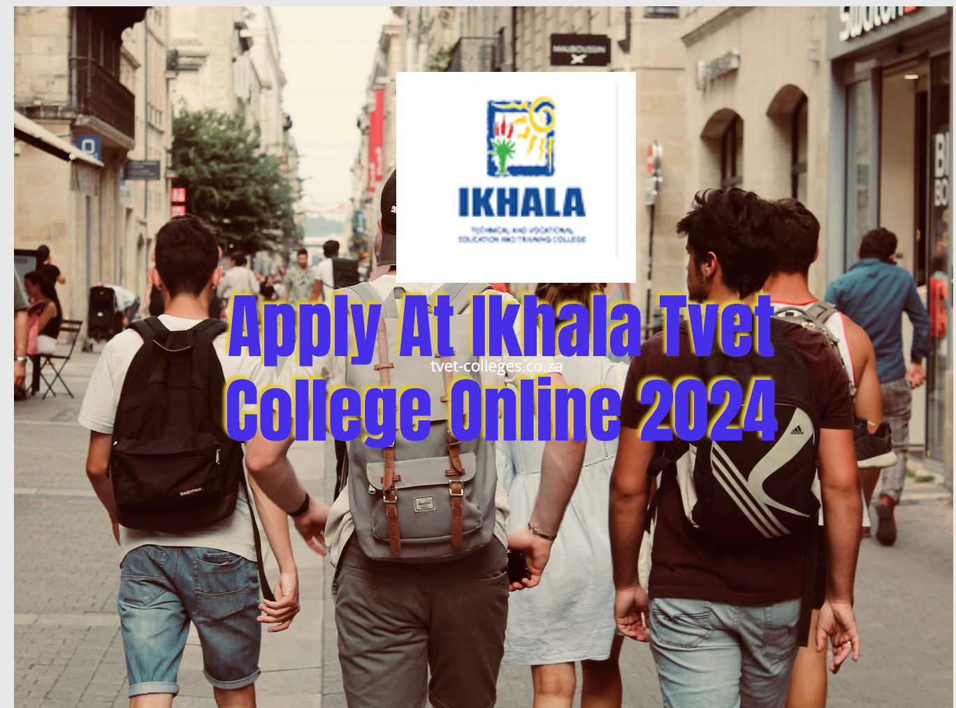 Apply At Ikhala Tvet College Online 2024 TVET Colleges