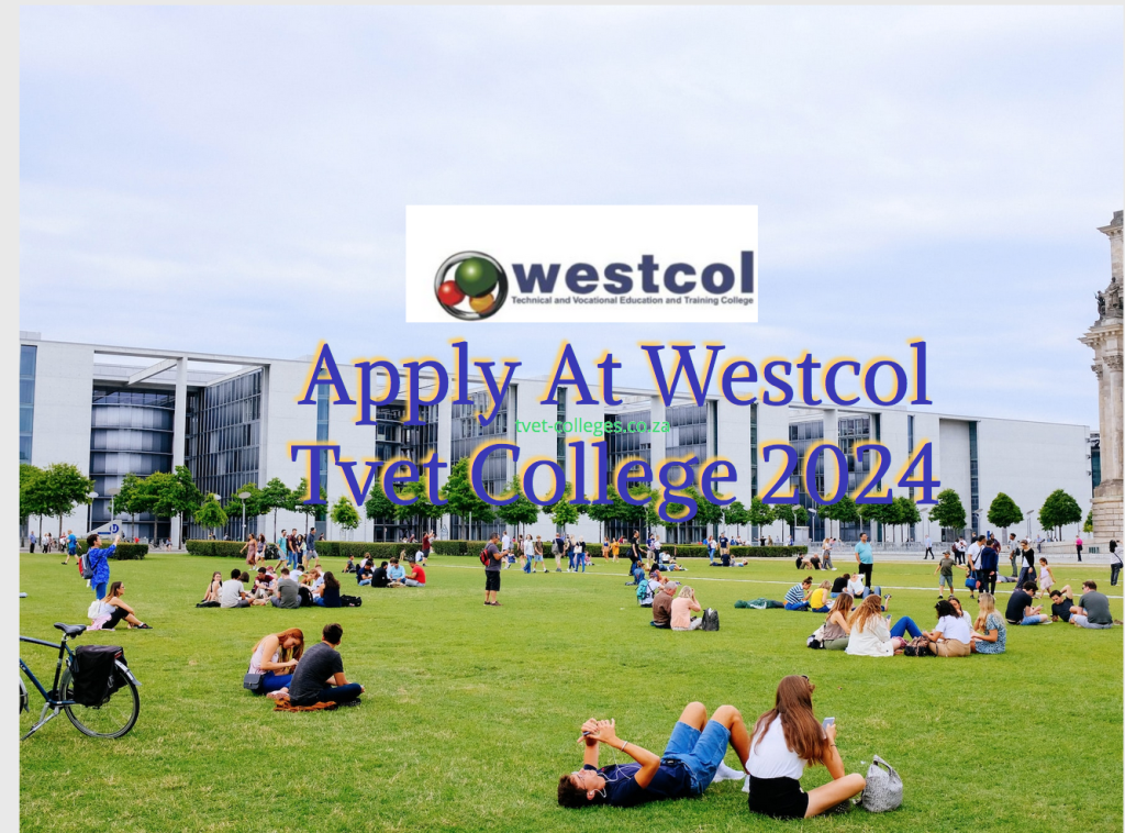 Apply At Westcol Tvet College 2024 TVET Colleges