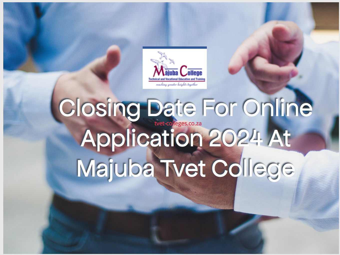 Closing Date For Online Application 2024 At Majuba Tvet College TVET