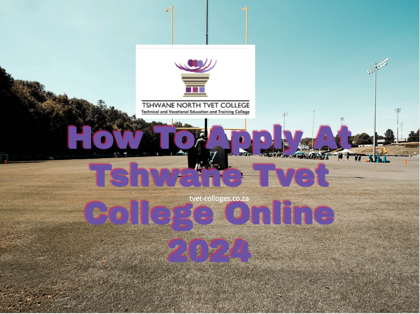 How To Apply At Tshwane Tvet College Online 2024 - TVET Colleges