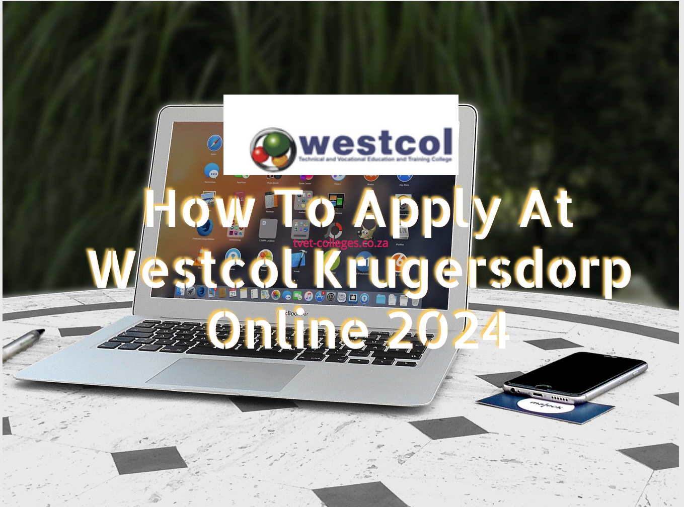 How To Apply At westcol Krugersdorp Online 2024 TVET Colleges