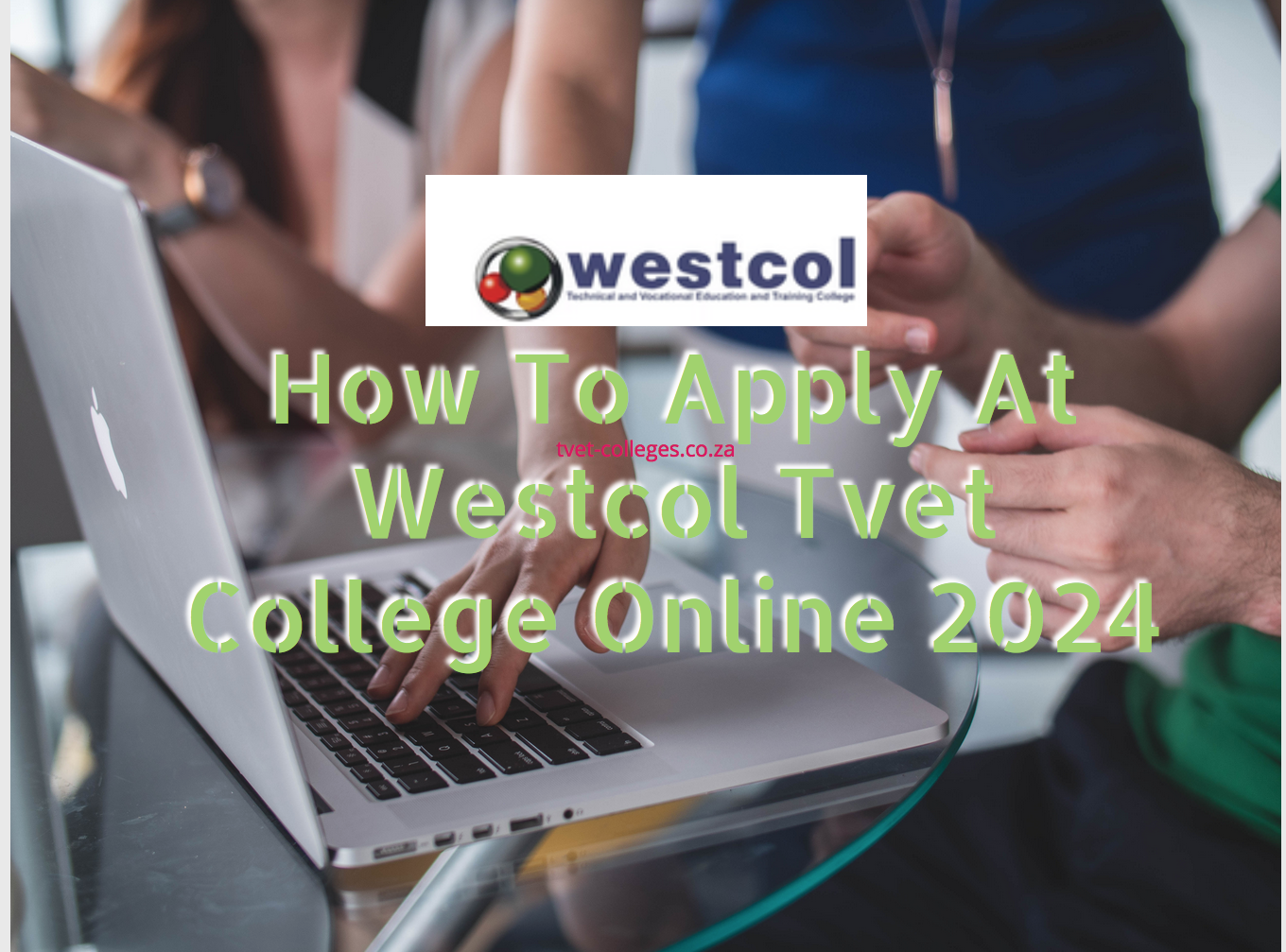 How To Apply At Westcol Tvet College Online 2024 TVET Colleges