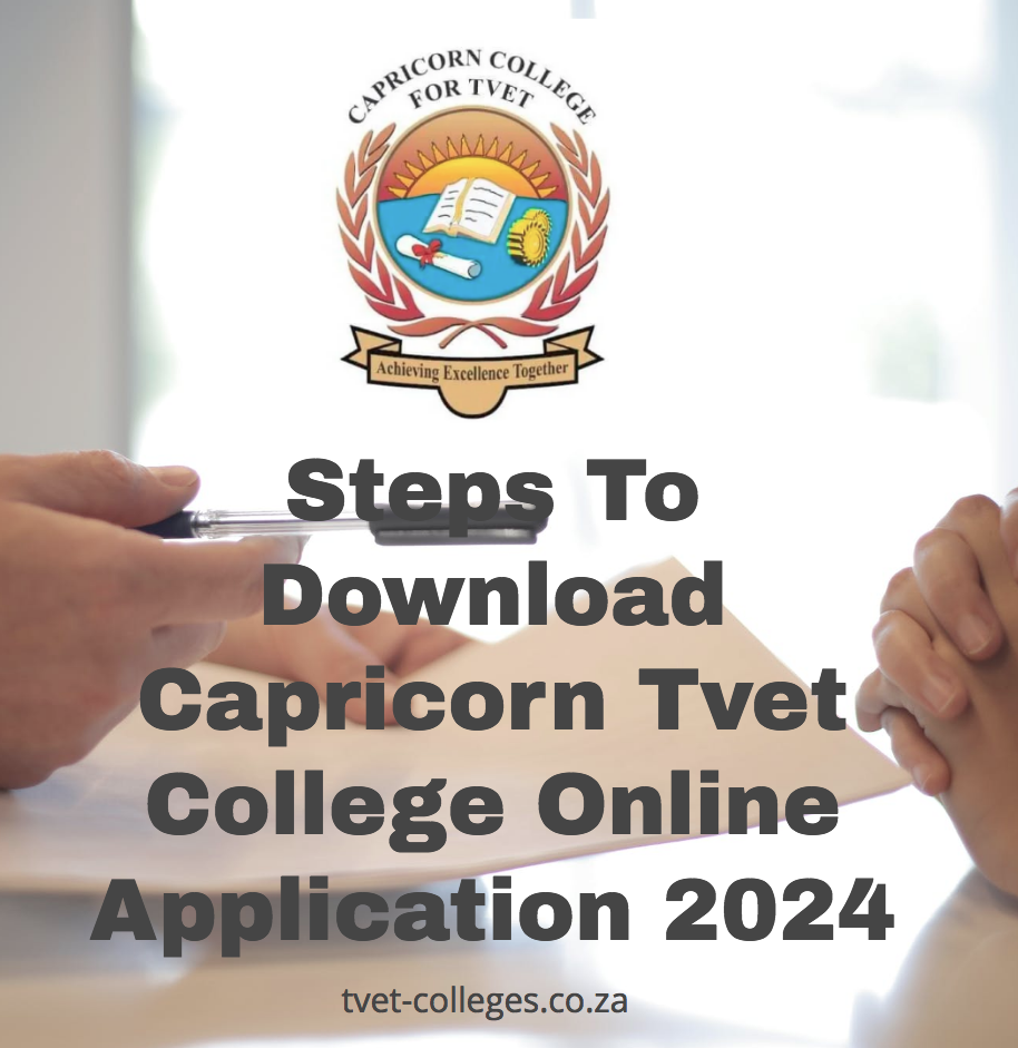 Steps To Download Capricorn Tvet College Online Application 2024 TVET