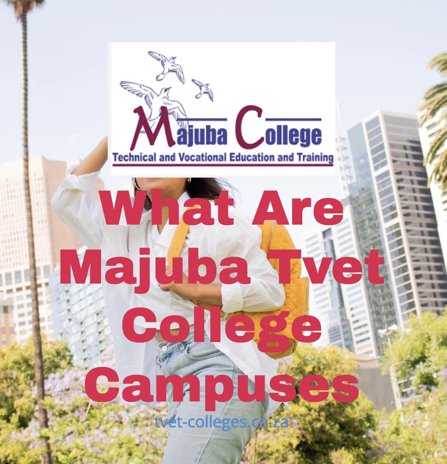 What Are Majuba Tvet College Campuses - Tvet Colleges